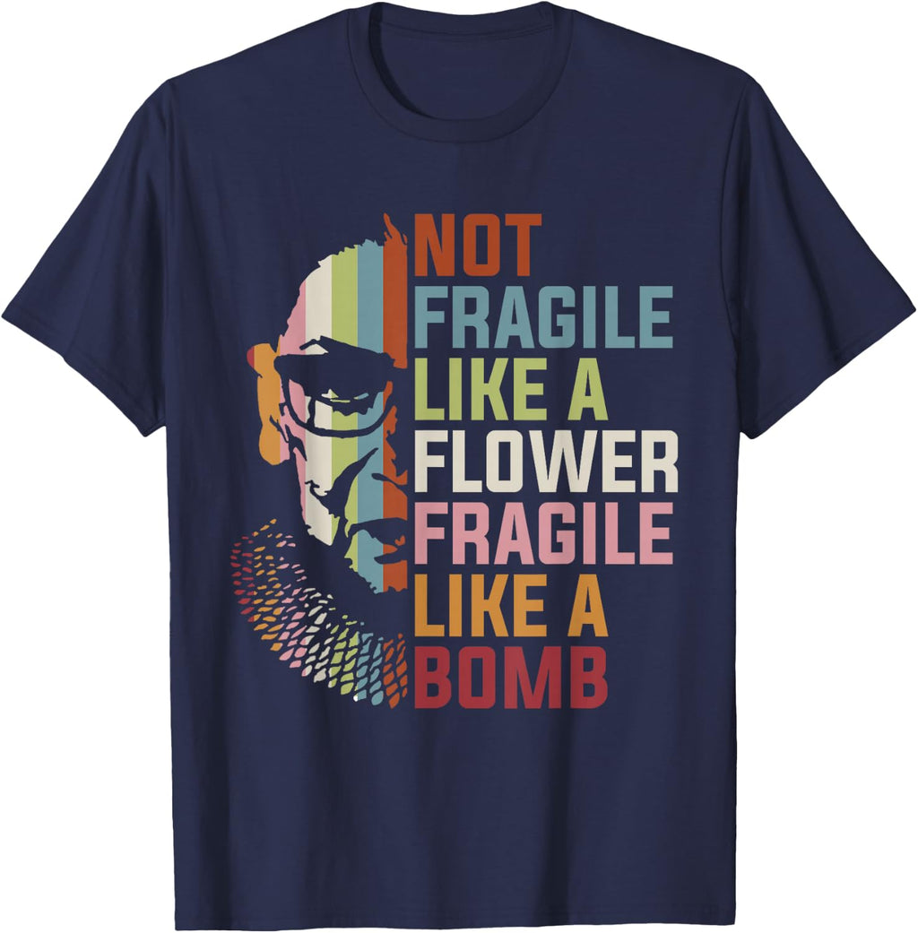 Not Fragile Like A Flower But A Bomb Ruth Bader RBG Feminist T-Shirt Small