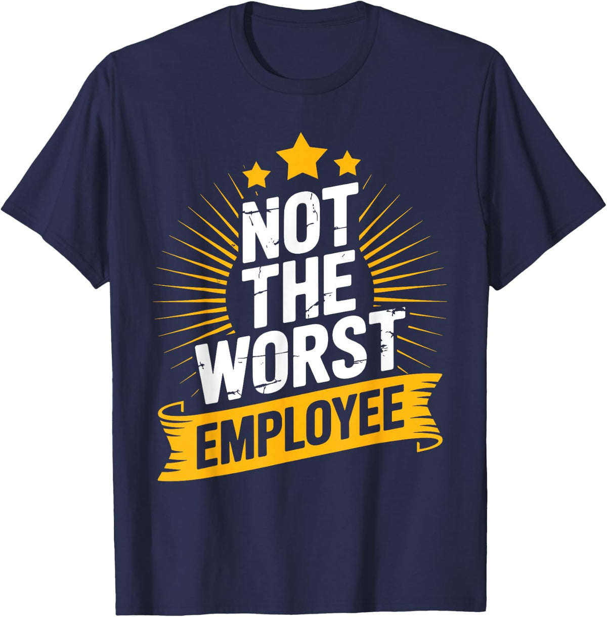 Cool Not The Worst Employee Art for Men Women Work Boss T-Shirt