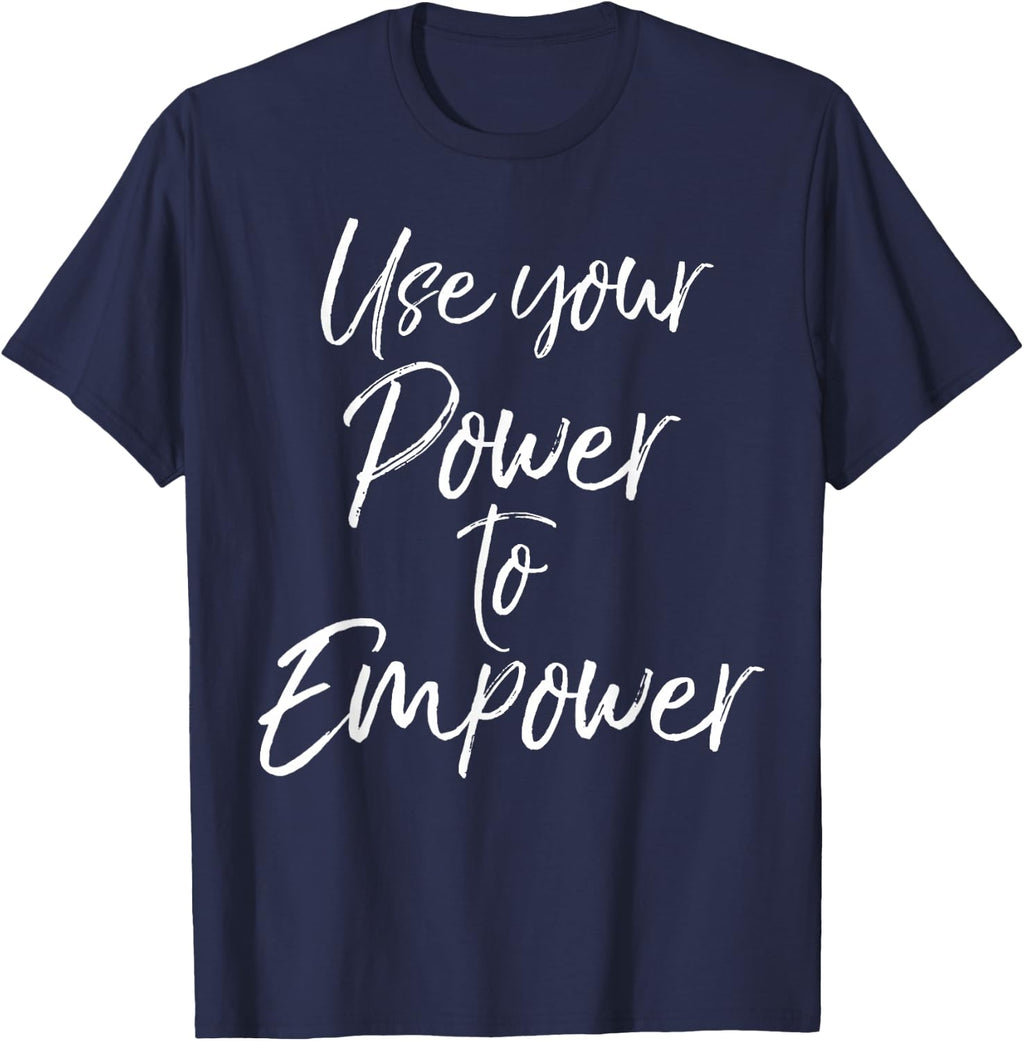 Use Your Power to Empower Shirt for Women Cute Equality Tees T-Shirt