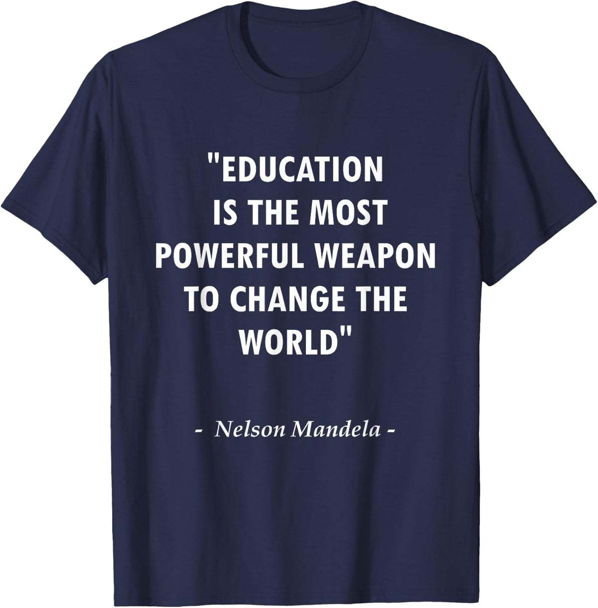 Education Is The Weapon To Change The World Quote Design T-Shirt