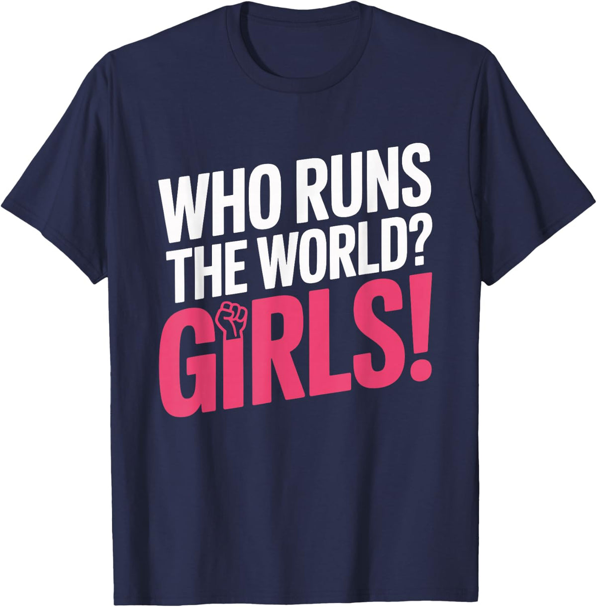 Girls Who Runs The World Woman Power Female Feminist Girl T-Shirt