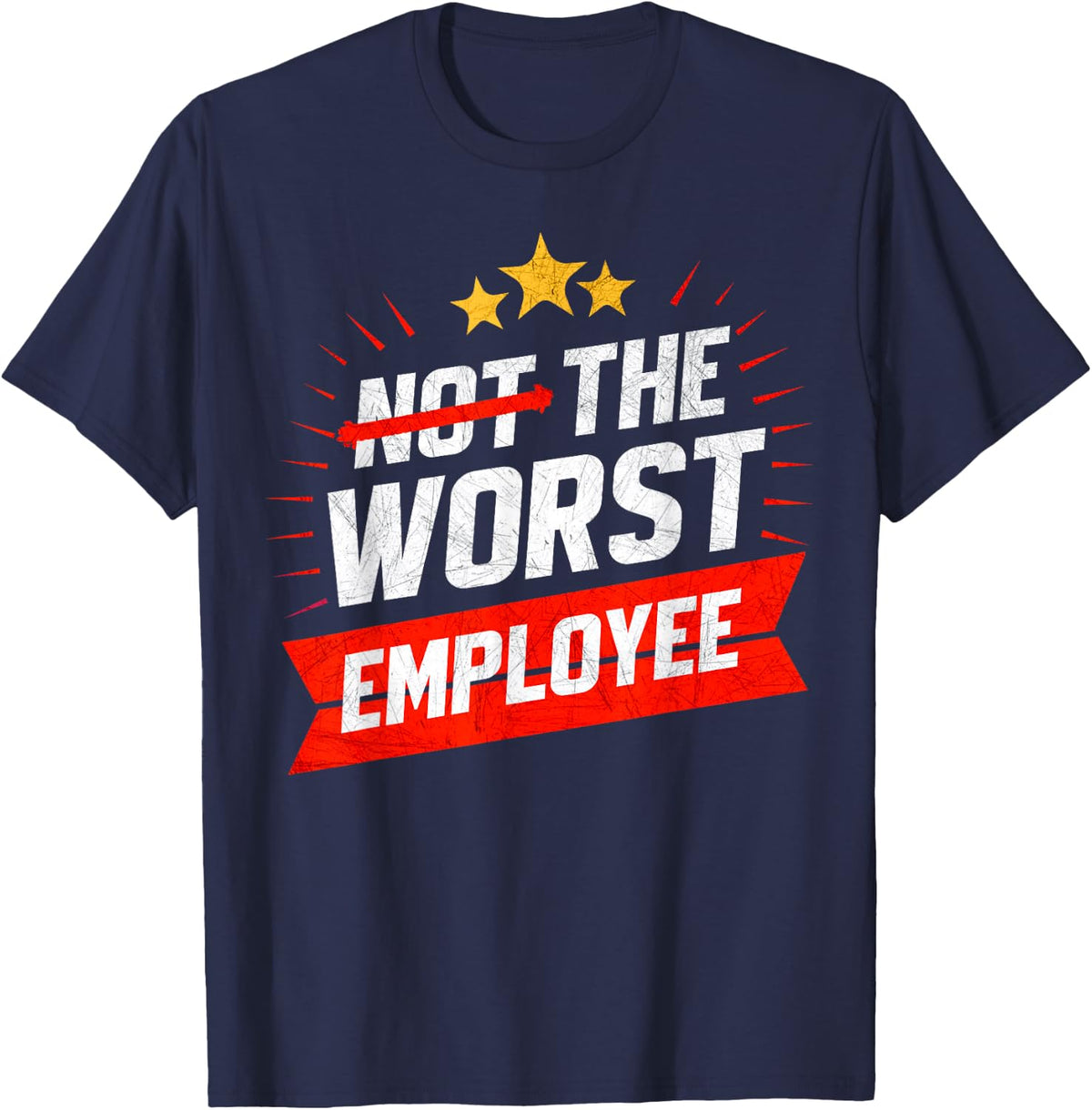 Not The Worst Employee Funny Office Joke T-Shirt