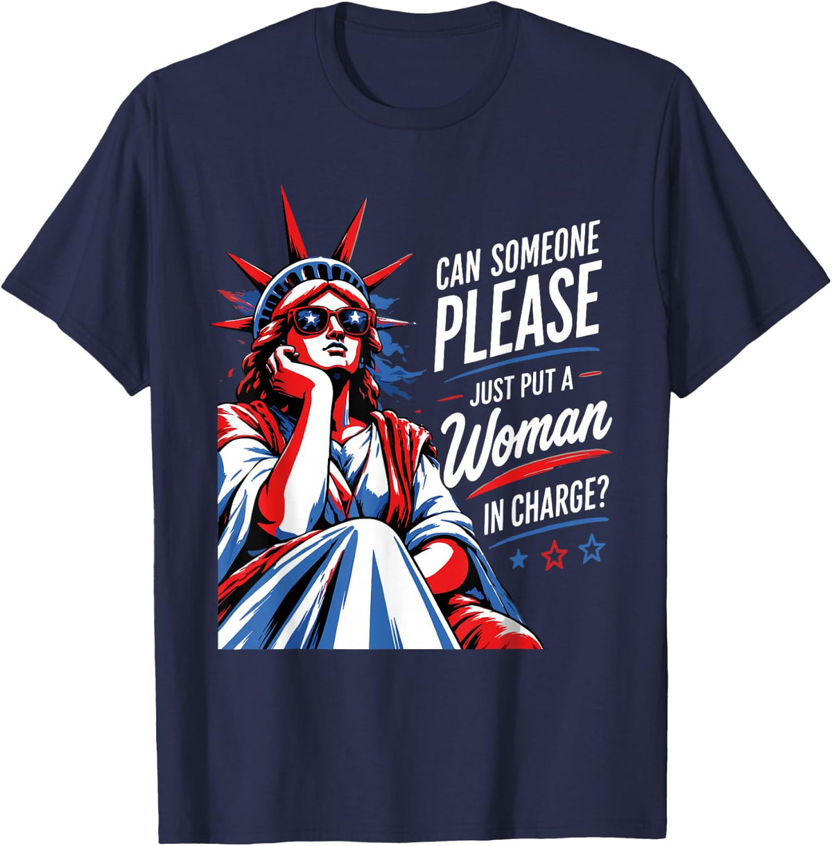 Can Someone Please Just Put A Woman in Charge Feminist Humor T-Shirt