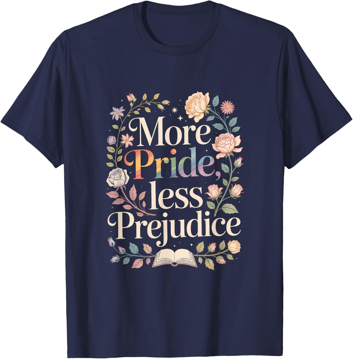 More Pride Less Prejudice Floral T-Shirt