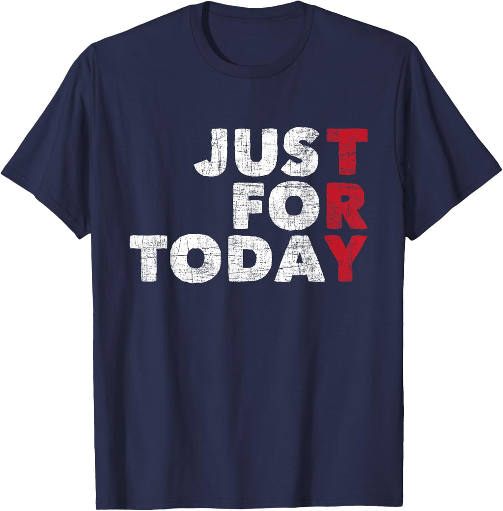 Just For Today - Sobriety Anniversary Sober AA NA Recovery mens T-Shirt