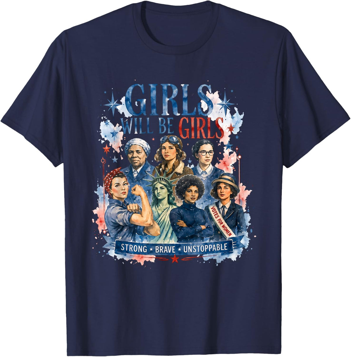 Girls Will Be Girls Funny Patriotic Feminist Girl Power T-Shirt