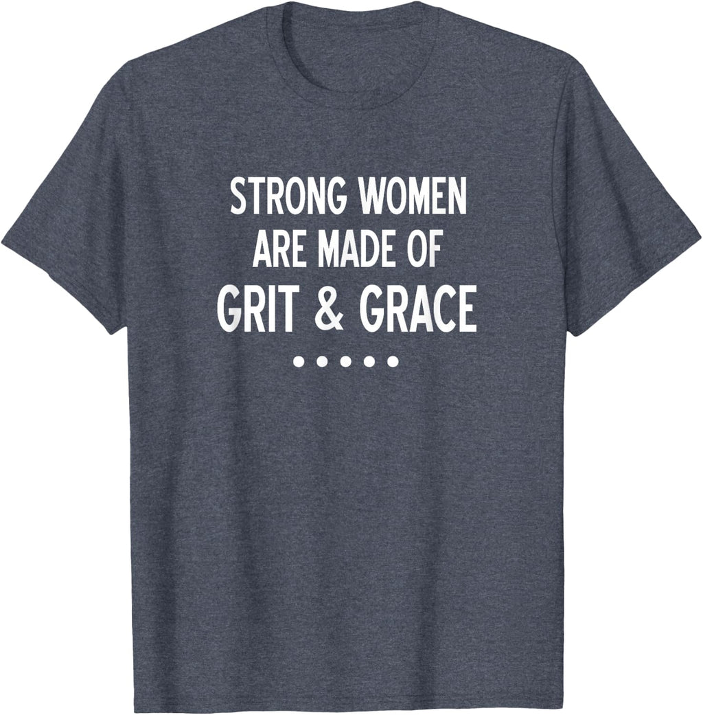 Strong Women Are Made of Grit & Grace, Inspirational Family T-Shirt