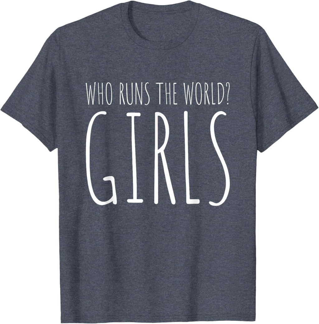 Girls Who Runs The World Woman Power Female Feminist Girl T-Shirt