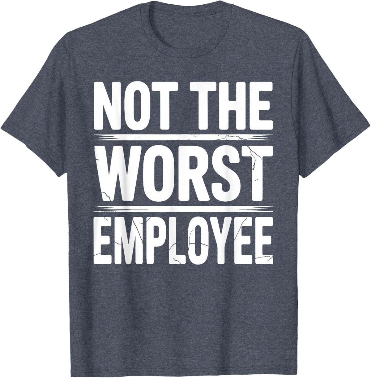 Cool Not The Worst Employee Art for Men Women Work Boss T-Shirt