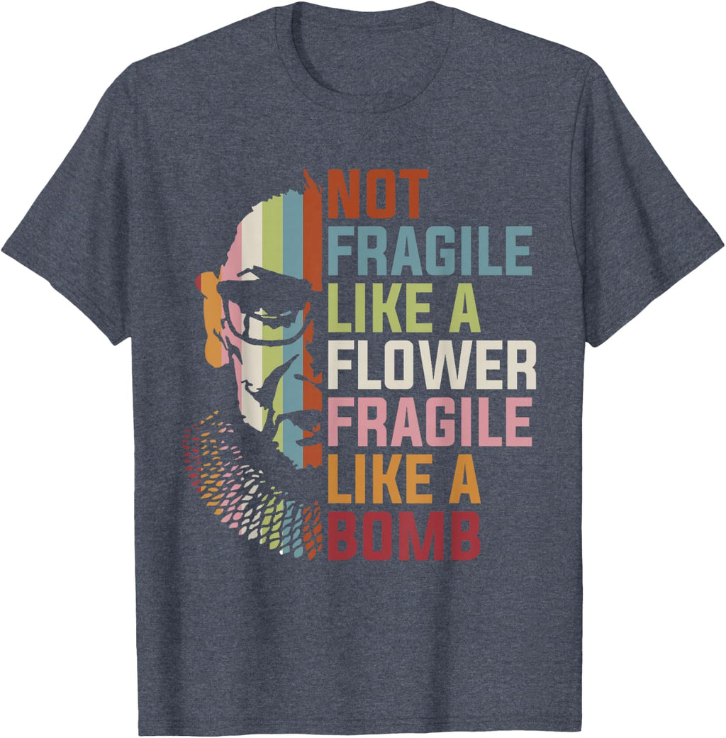 Not Fragile Like A Flower But A Bomb Ruth Bader RBG Feminist T-Shirt Small
