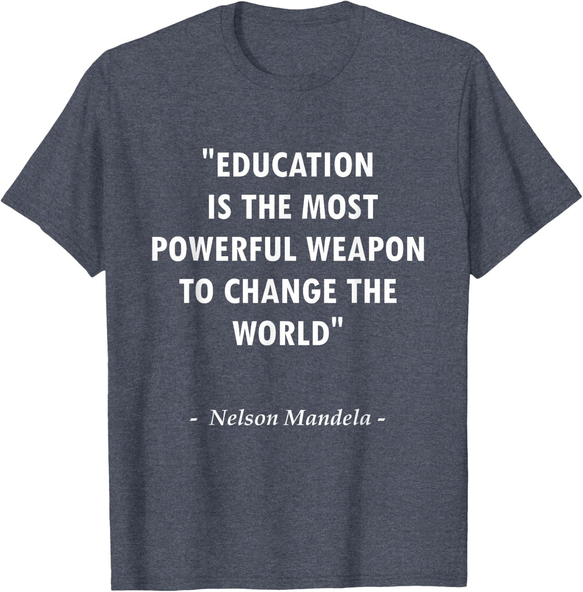 Education Is The Weapon To Change The World Quote Design T-Shirt