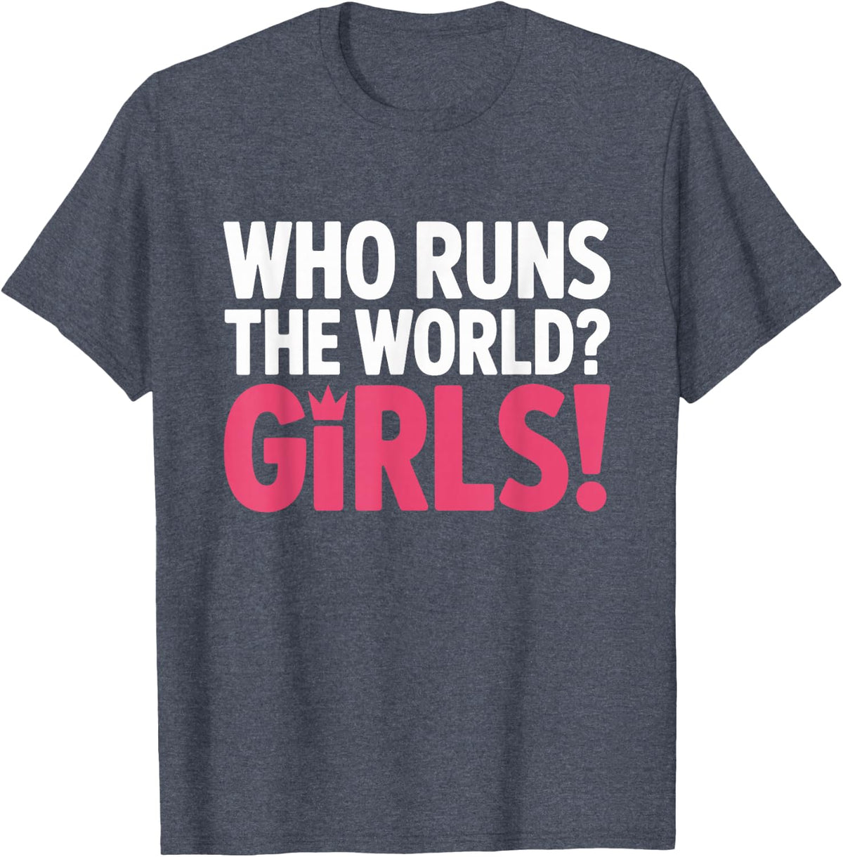 Girls Who Runs The World Woman Power Female Feminist Girl T-Shirt