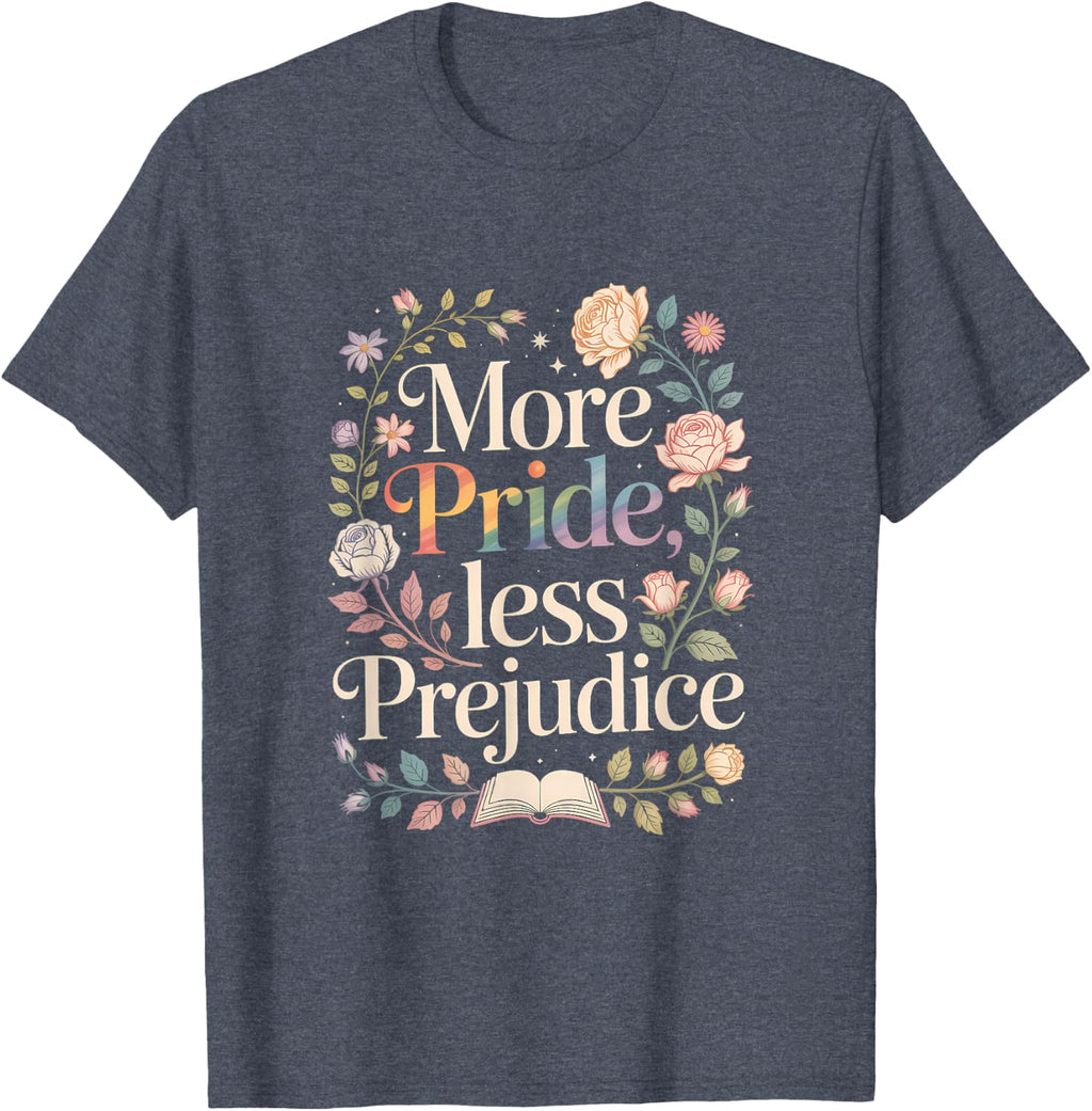 More Pride Less Prejudice Floral T-Shirt