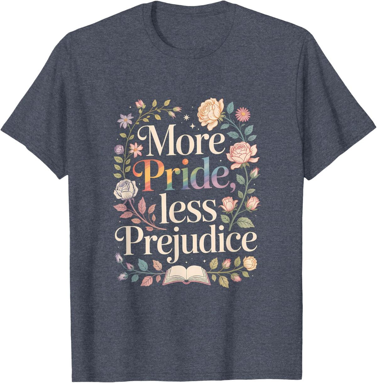 More Pride Less Prejudice Floral T-Shirt