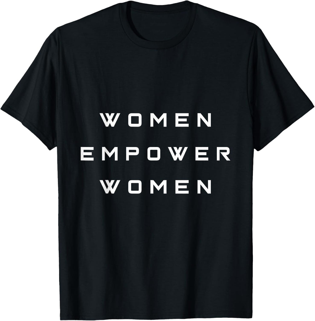 Women Empower Women Cute Graphic Tee, Strong Women Gifts T-Shirt