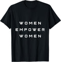 Women Empower Women Cute Graphic Tee, Strong Women Gifts T-Shirt