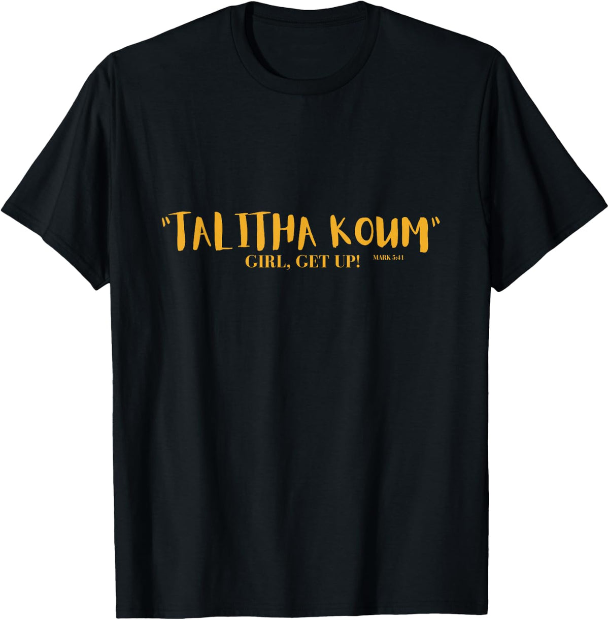 Talitha Koum - GIRL GET UP! T-Shirt