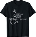 She is Fierce Strong Brave Full of Fire Women Girl T-Shirt