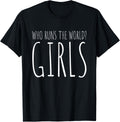 Girls Who Runs The World Woman Power Female Feminist Girl T-Shirt