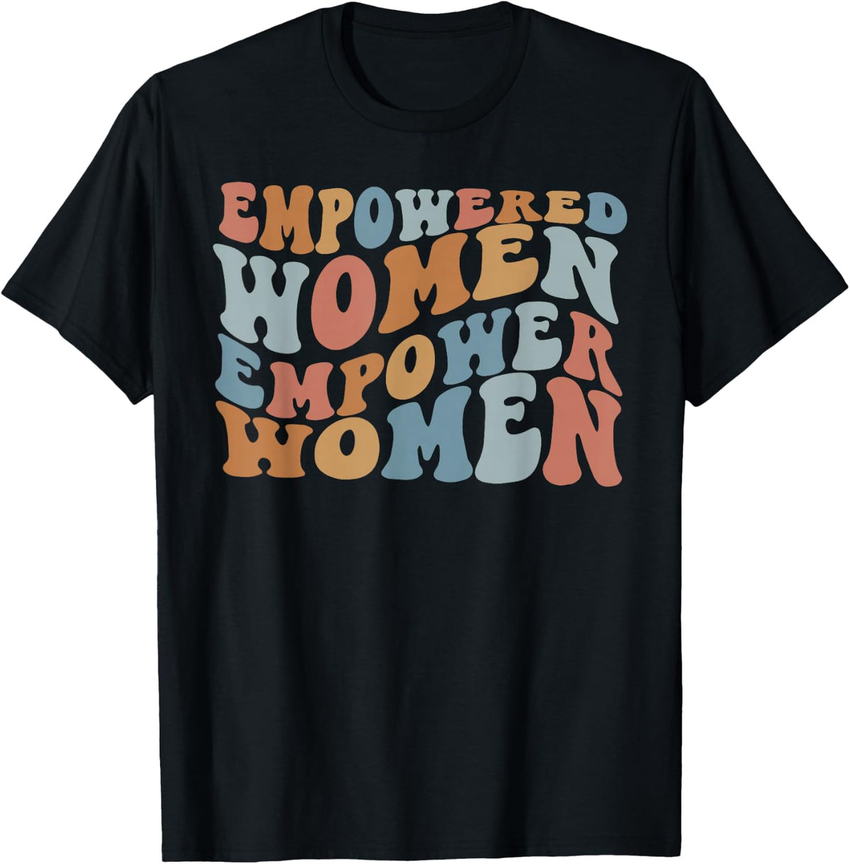 Empowered Women Empower Shirt, Feminist Shirts for Women T-Shirt