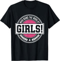 Girls Who Runs The World Woman Power Female Feminist Girl T-Shirt