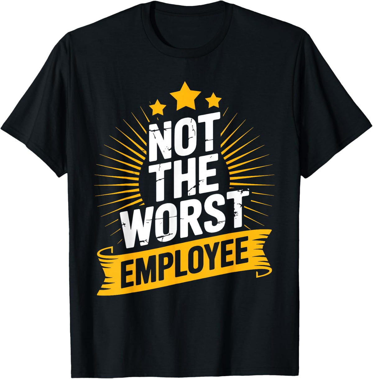 Cool Not The Worst Employee Art for Men Women Work Boss T-Shirt