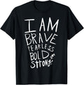 I Am Fearless Brave Bold and Strong T-Shirt
