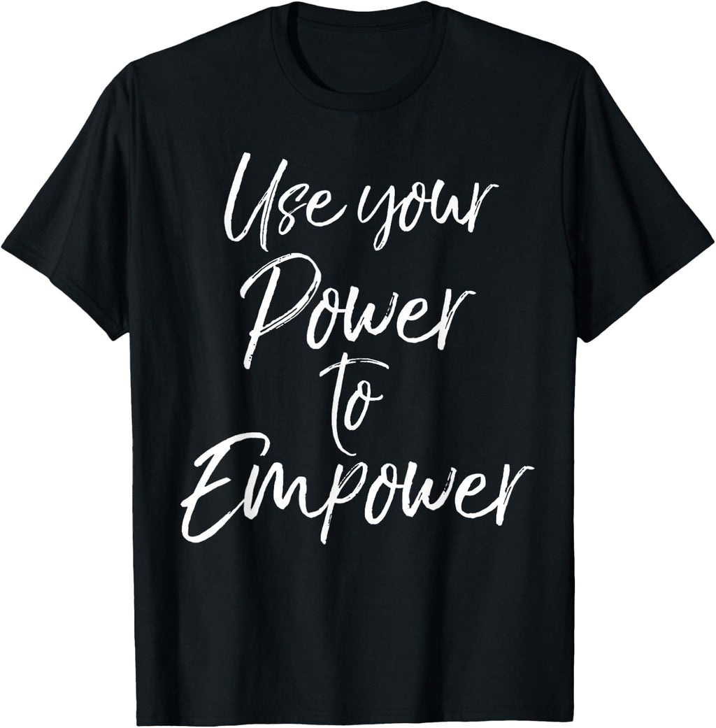 Use Your Power to Empower Shirt for Women Cute Equality Tees T-Shirt