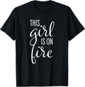 This Girl is On Fire - Emancipation Women Power T-Shirt