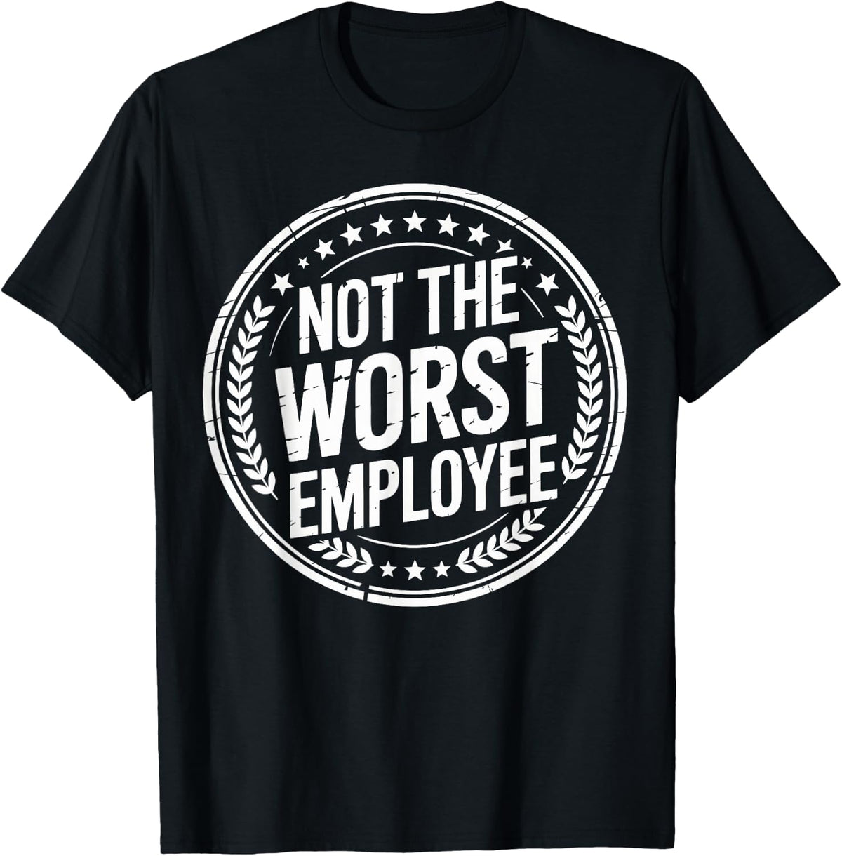 Not the Worst Employee Funny Office Sarcastic Recognition T-Shirt