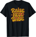 Raise Hell Babe Funny Retro Feminist Empowerment T-Shirt