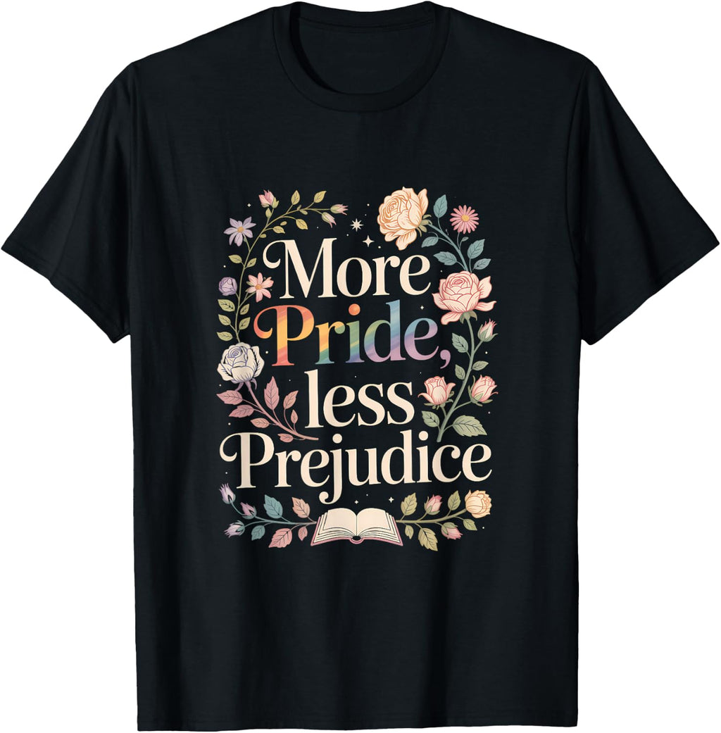 More Pride Less Prejudice Floral T-Shirt