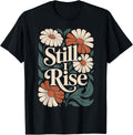 Still I Rise Boho Flower Vintage Inspiring T-Shirt