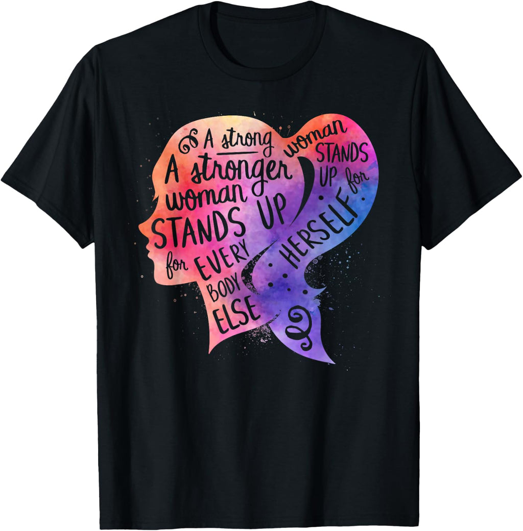 Feminism Quote Strong Women Rights Feminist Empowerment T-Shirt