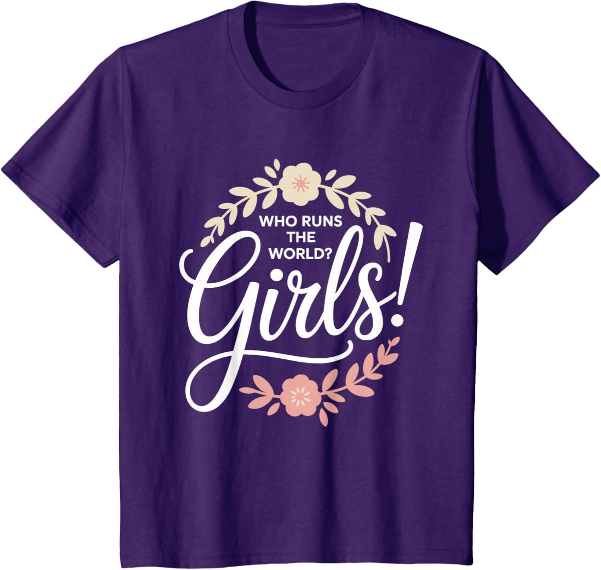 Girls Who Runs The World Woman Power Female Feminist Girl T-Shirt