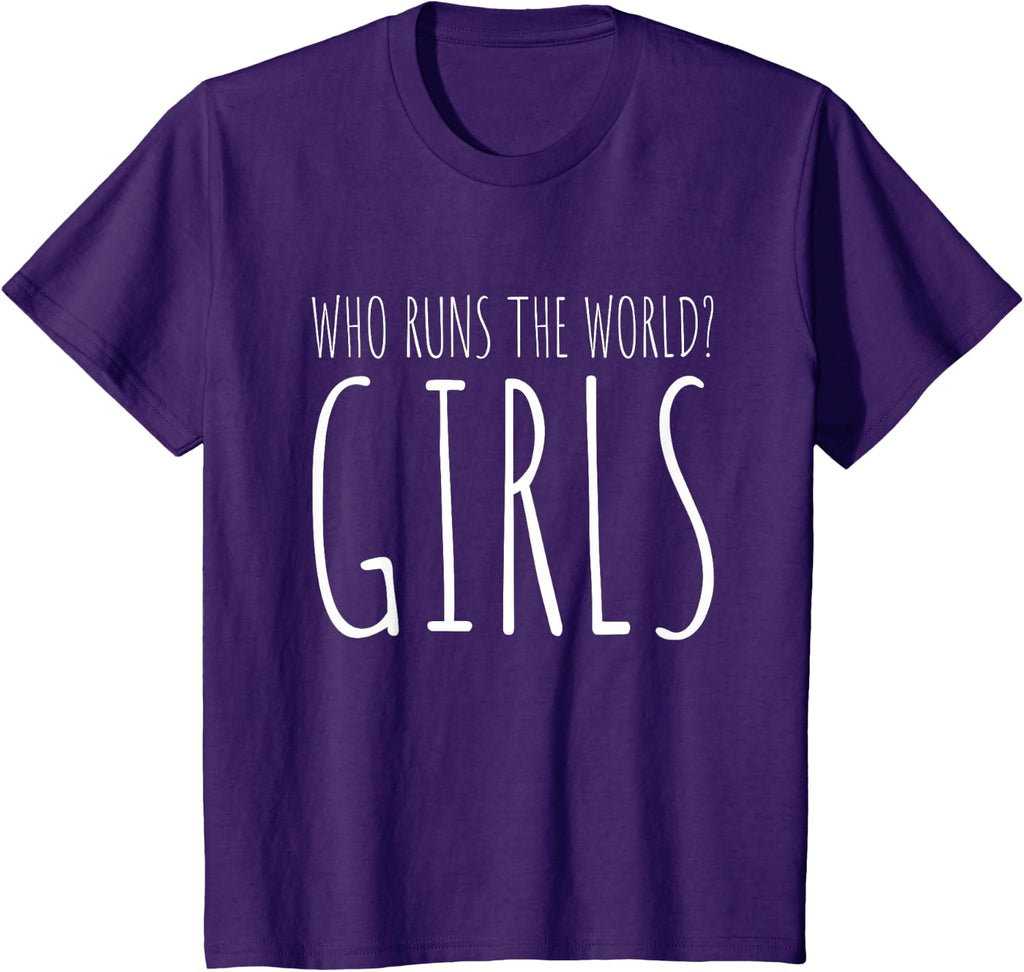 Girls Who Runs The World Woman Power Female Feminist Girl T-Shirt