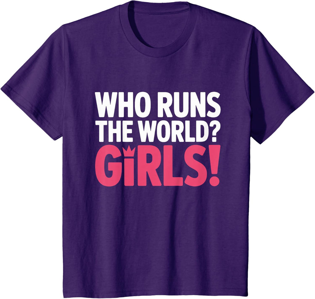 Girls Who Runs The World Woman Power Female Feminist Girl T-Shirt