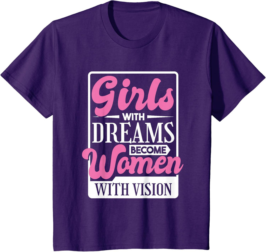 Girls With Dreams Become Women With Vision, Women Rights T-Shirt