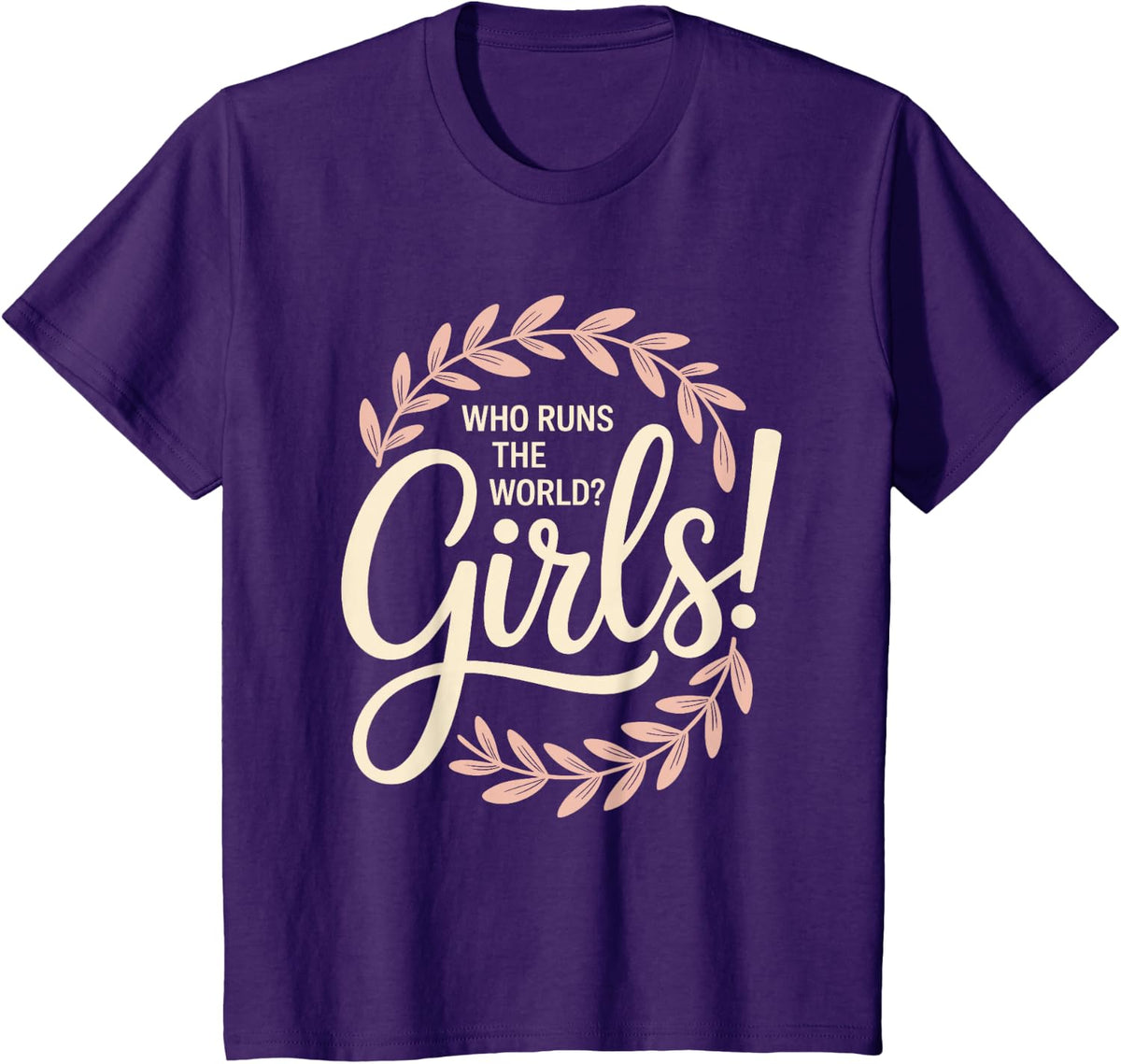 Girls Who Runs The World Woman Power Female Feminist Girl T-Shirt