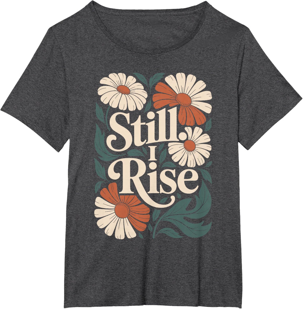 Still I Rise Boho Flower Vintage Inspiring T-Shirt